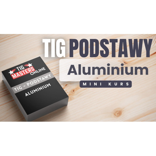 Mini kurs spawalniczy online "Podstawy TIG - aluminium" / TIG Masters - TM-POD-TIG-ALU - TIG Masters - 1 2