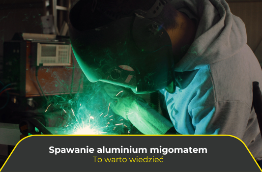 Spawanie aluminium migomatem. To warto wiedzieć