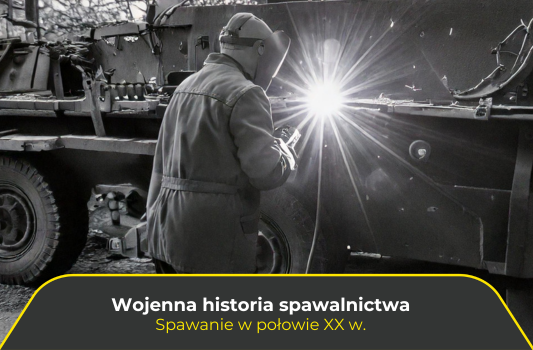 Wojenna historia spawalnictwa. Spawanie w połowie XX w.