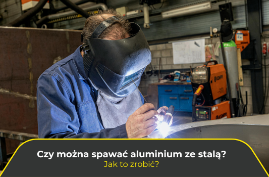 Czy można spawać aluminium ze stalą? Jak to zrobić?