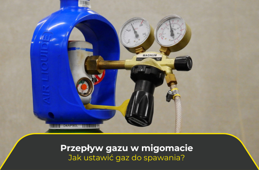 Przepływ gazu w migomacie. Jak ustawić gaz do spawania?