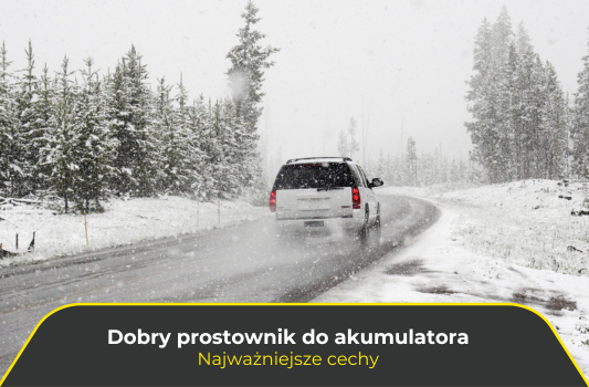 Dobry prostownik do akumulatora. Najważniejsze cechy