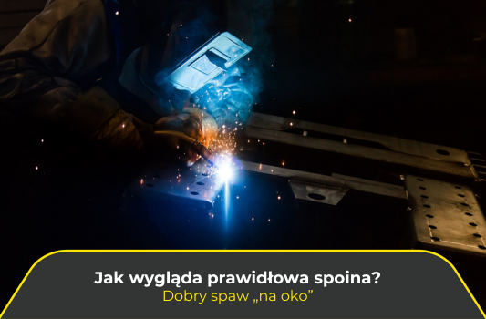 Jak wygląda prawidłowa spoina? Dobry spaw „na oko”